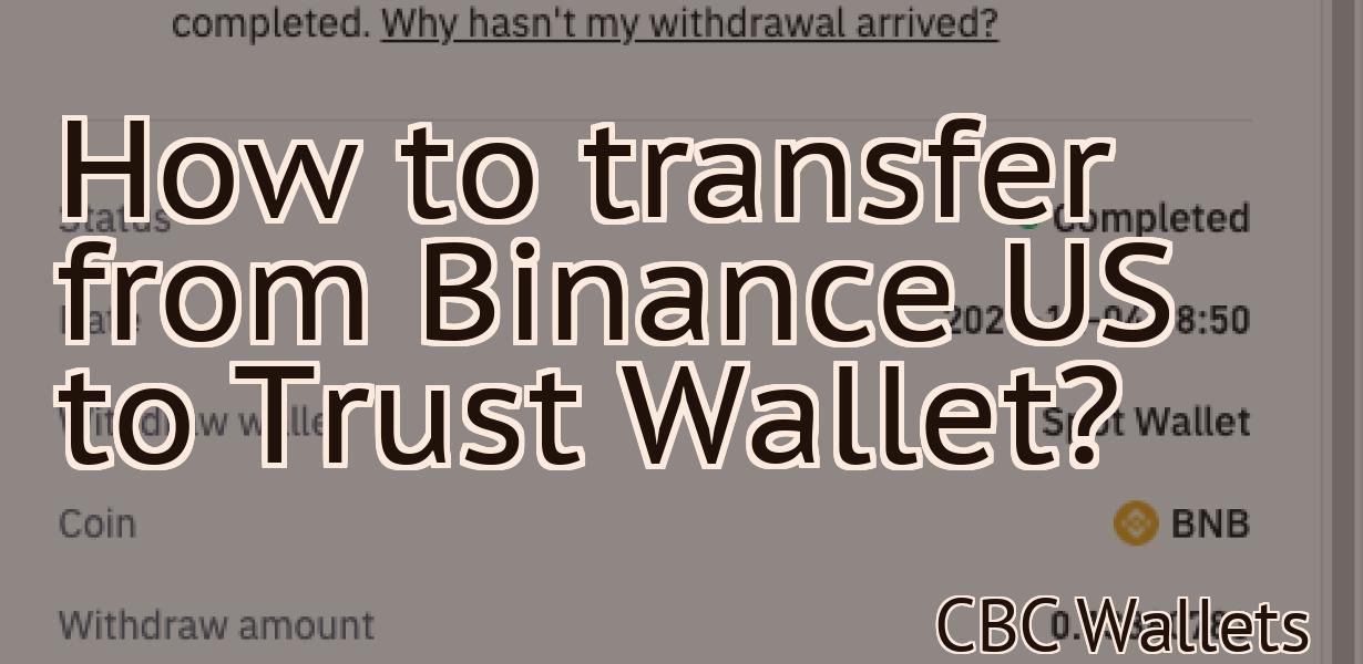 How to transfer from Binance US to Trust Wallet?