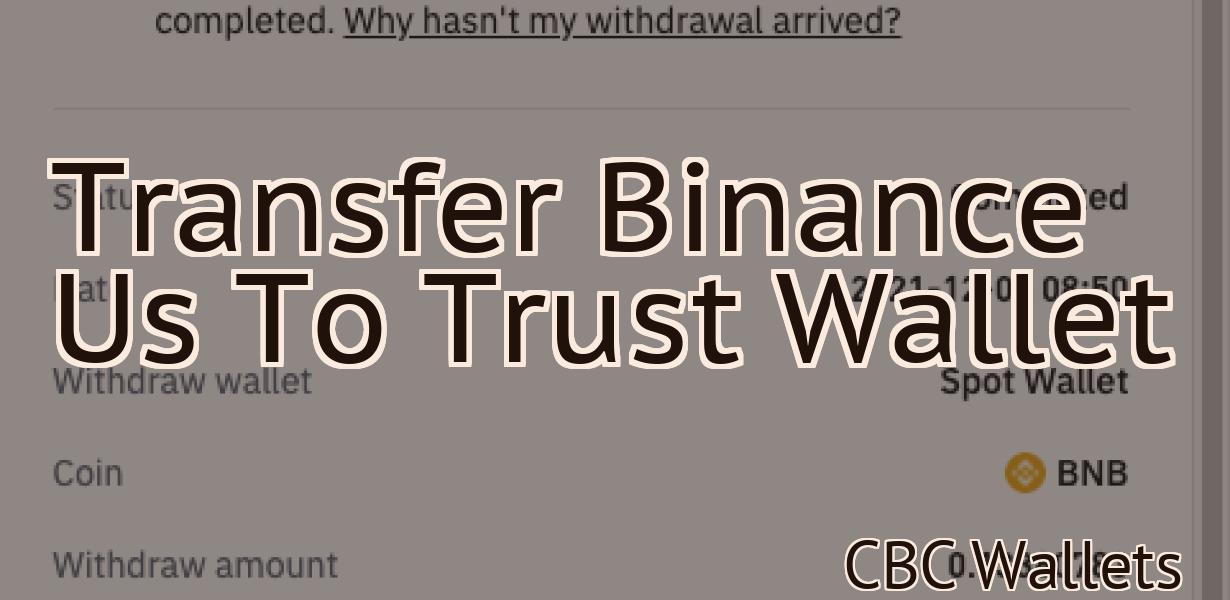 Transfer Binance Us To Trust Wallet