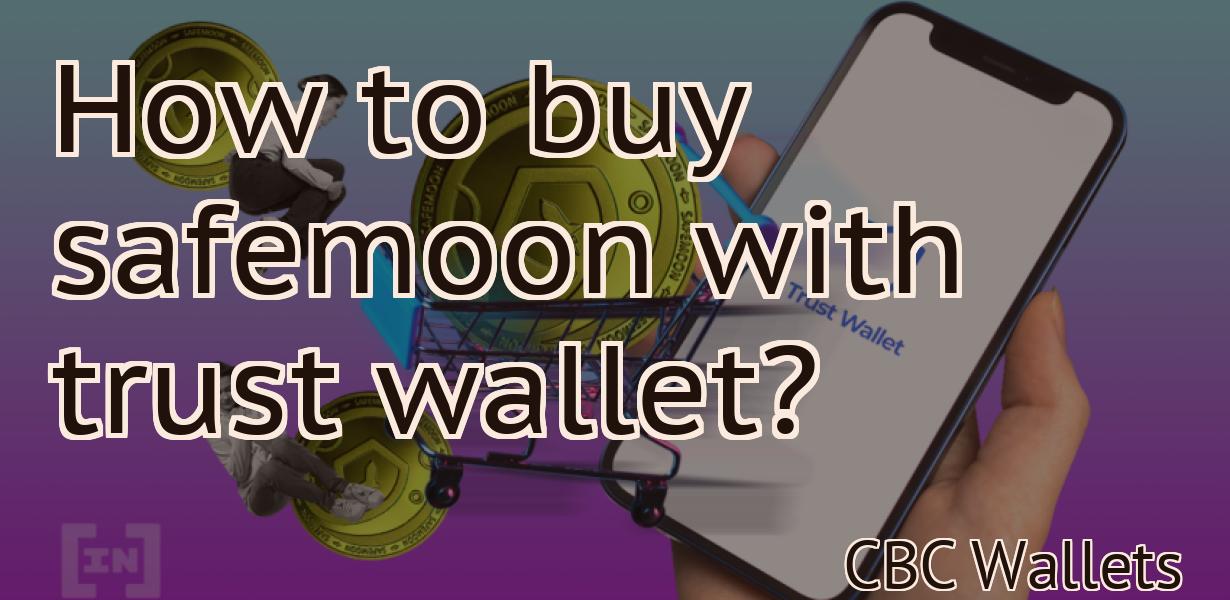 How to buy safemoon with trust wallet?