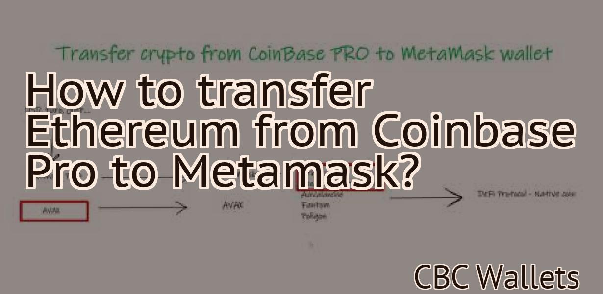 How to transfer Ethereum from Coinbase Pro to Metamask?
