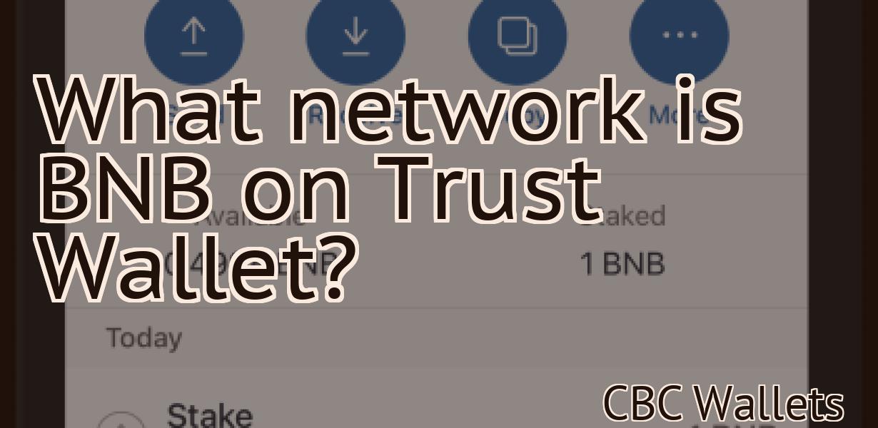 What network is BNB on Trust Wallet?