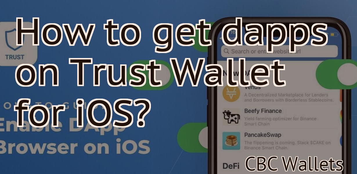 How to get dapps on Trust Wallet for iOS?