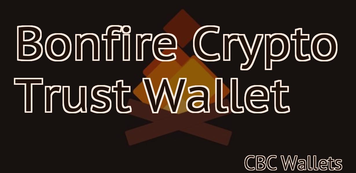 Bonfire Crypto Trust Wallet