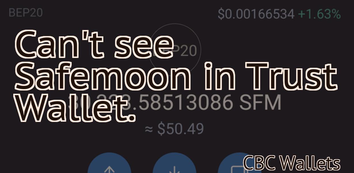 Can't see Safemoon in Trust Wallet.