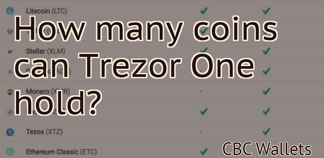 How many coins can Trezor One hold?