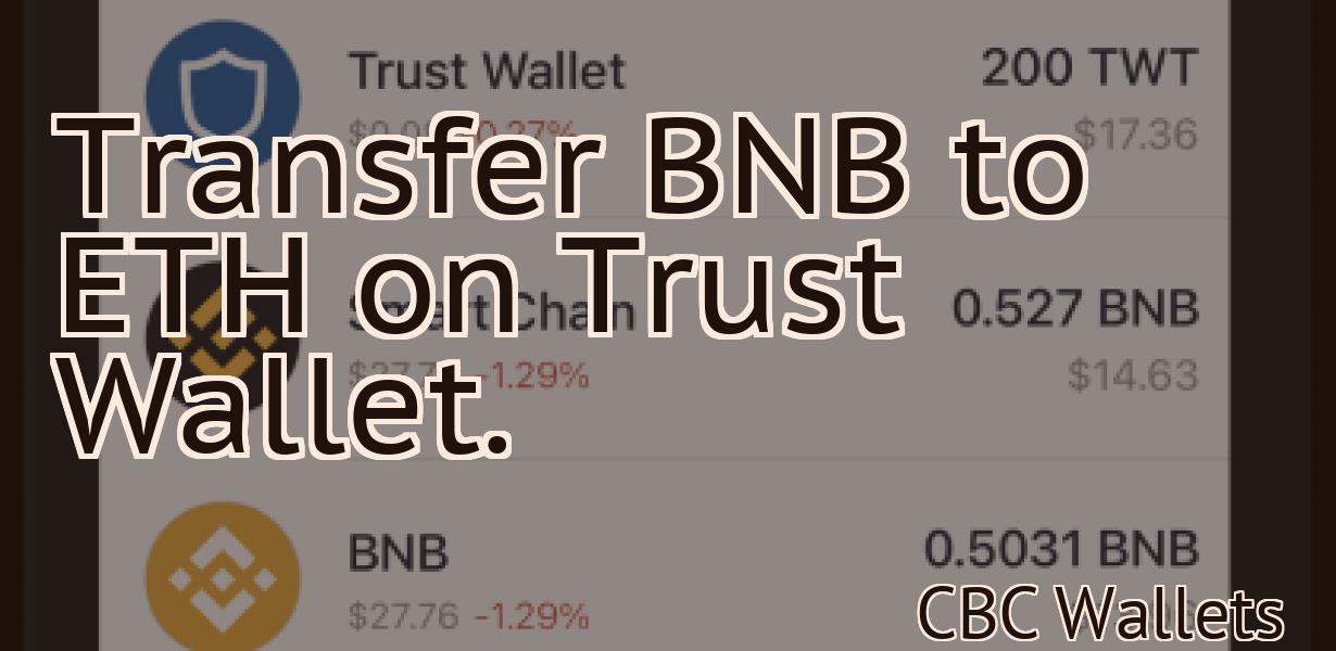Transfer BNB to ETH on Trust Wallet.