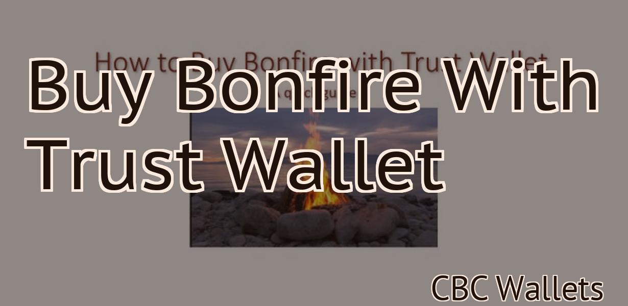 Buy Bonfire With Trust Wallet