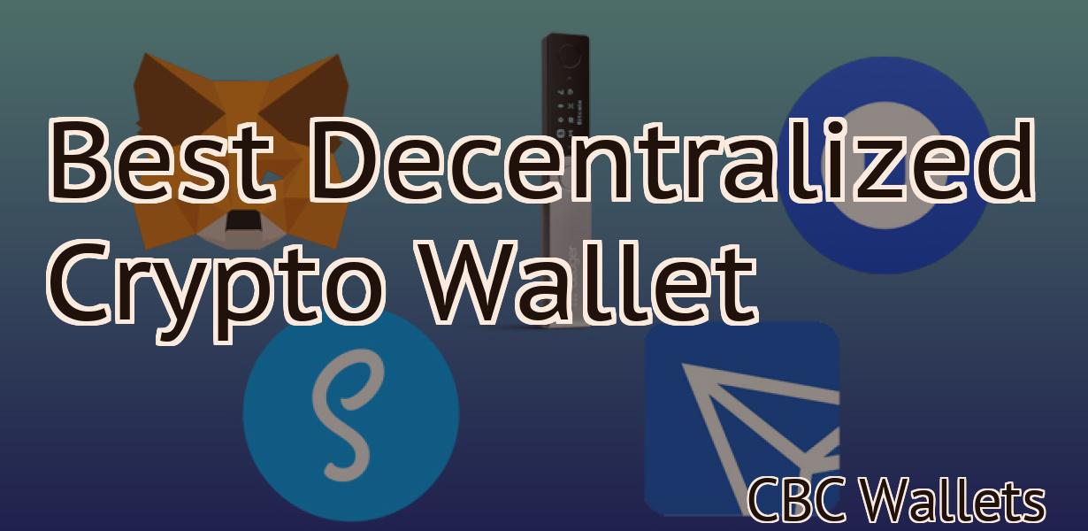 Best Decentralized Crypto Wallet