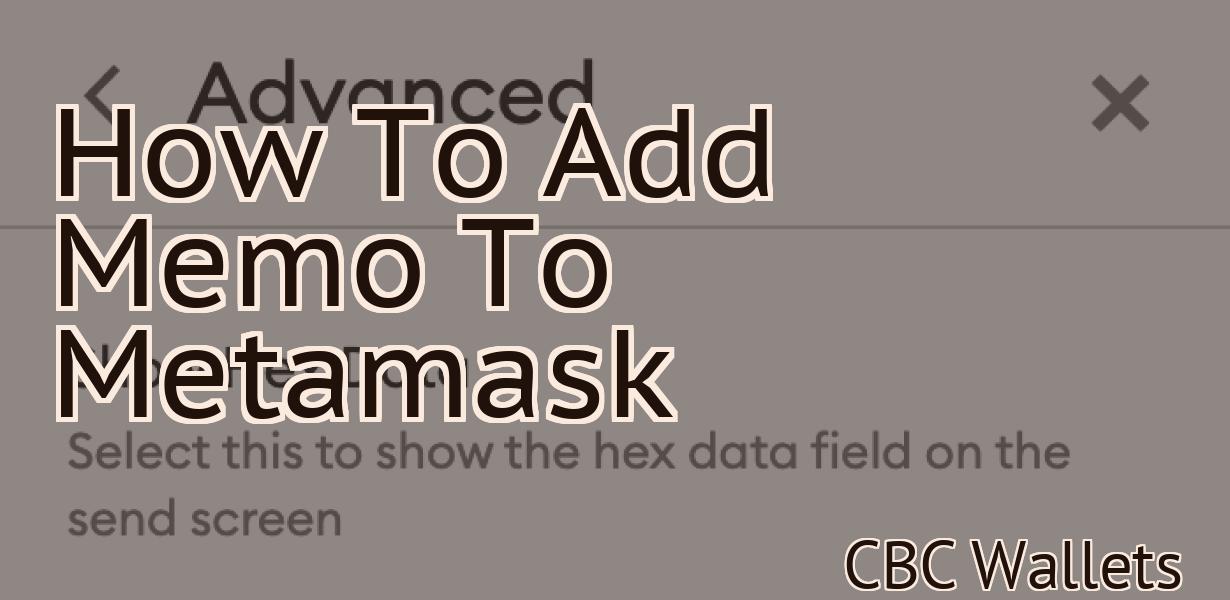 How To Add Memo To Metamask