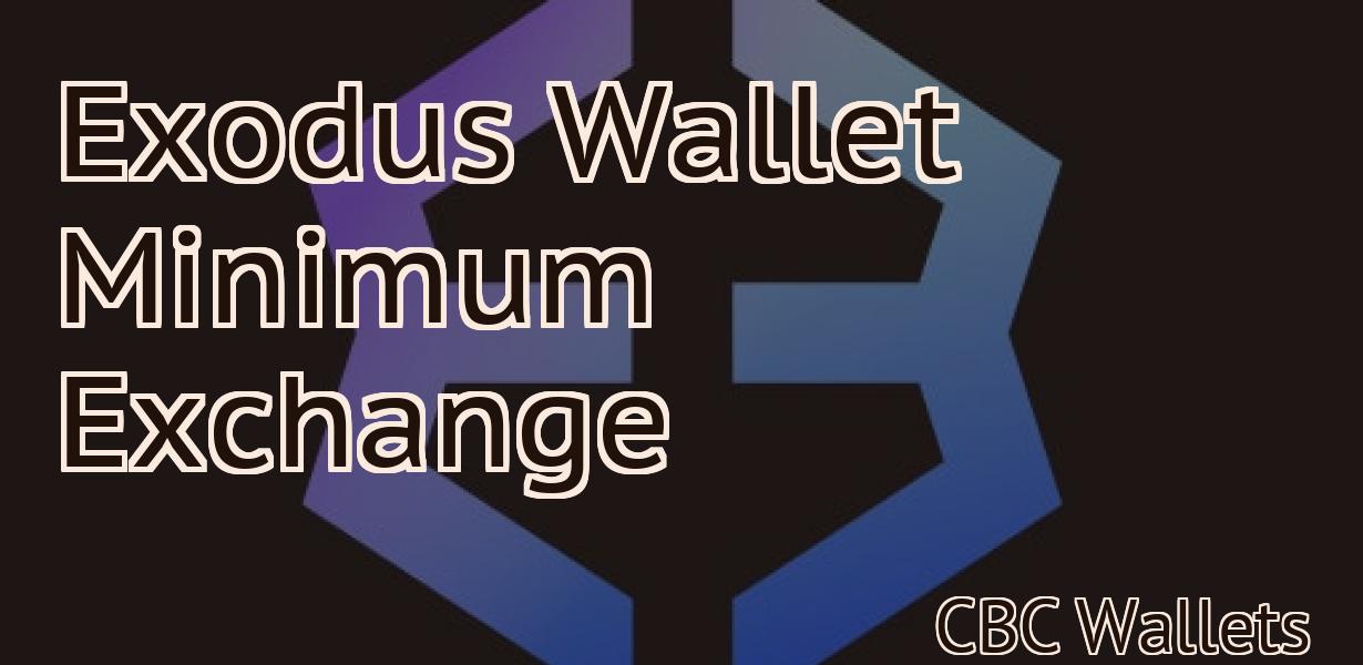 Exodus Wallet Minimum Exchange