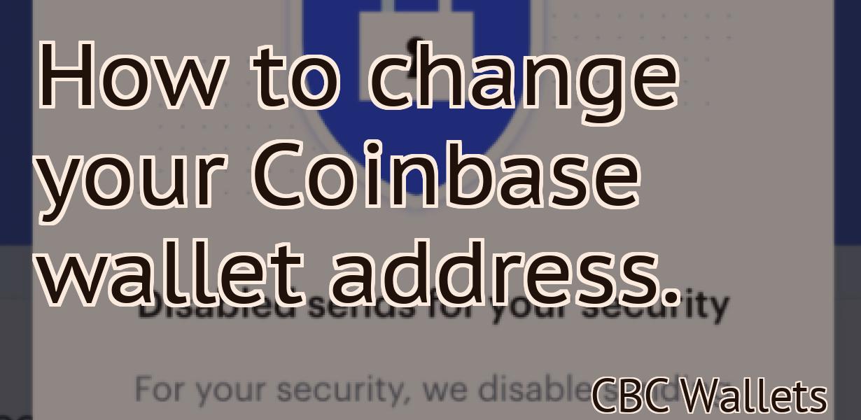How to change your Coinbase wallet address.