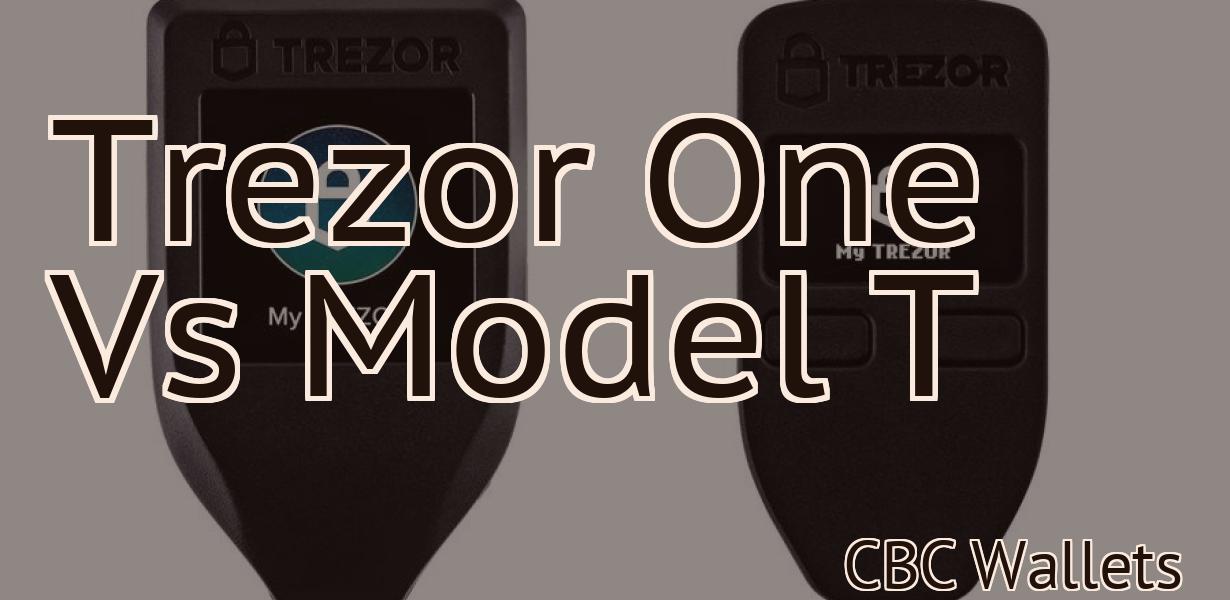 Trezor One Vs Model T