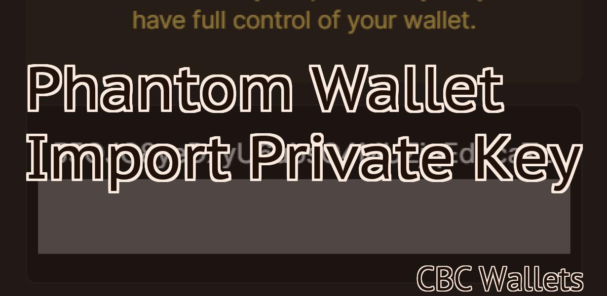 Phantom Wallet Import Private Key