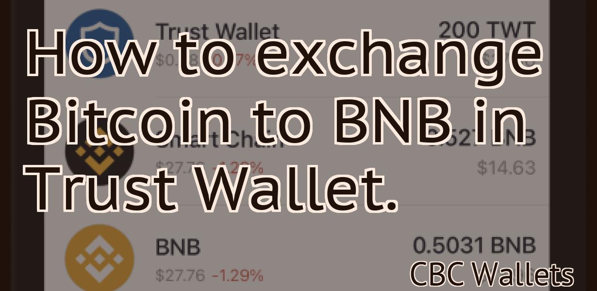 How to exchange Bitcoin to BNB in Trust Wallet.