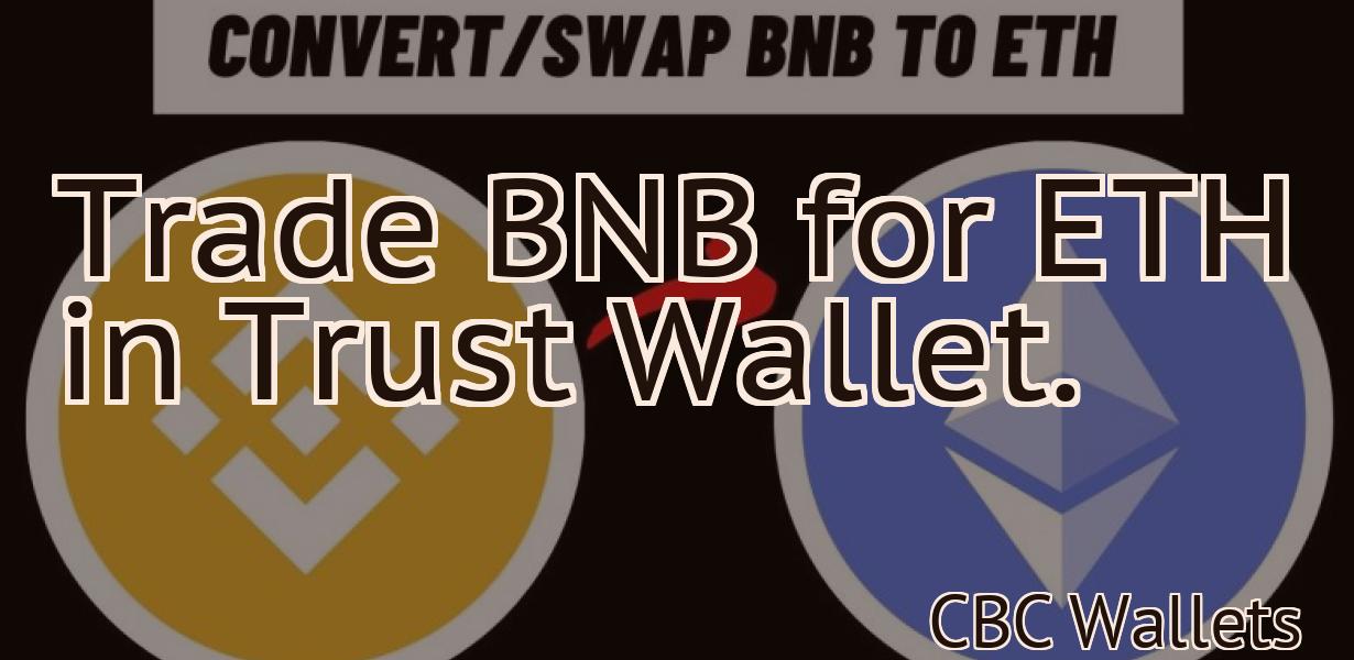 Trade BNB for ETH in Trust Wallet.