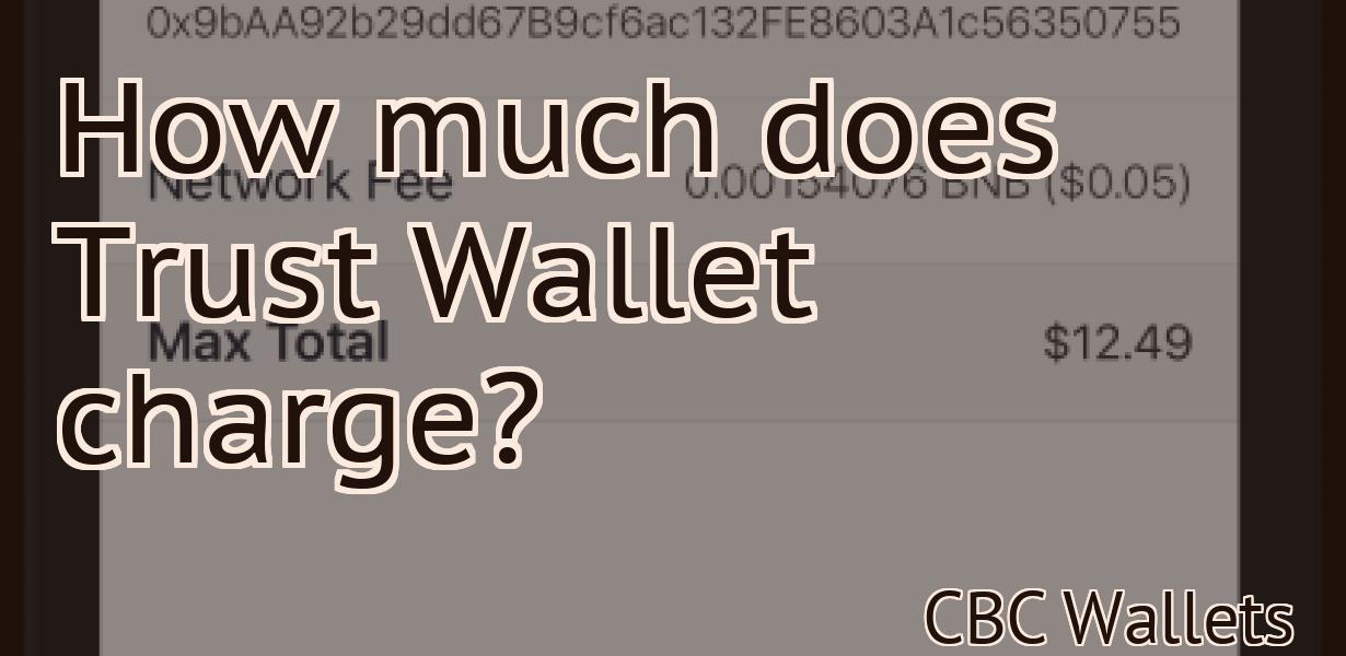 How much does Trust Wallet charge?