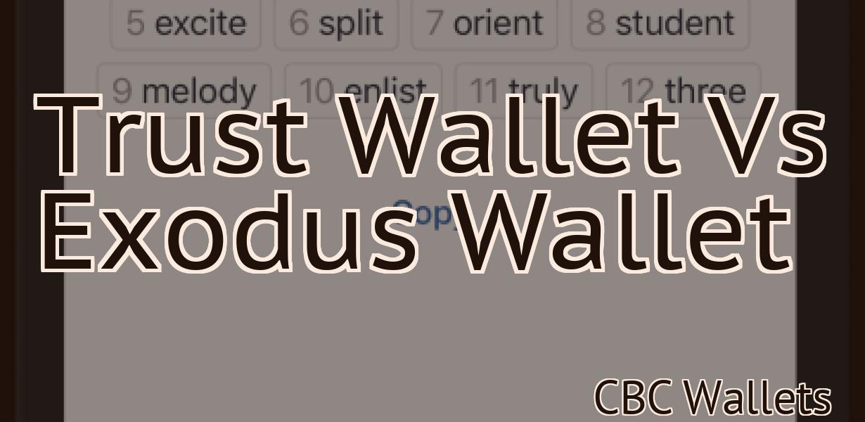 Trust Wallet Vs Exodus Wallet