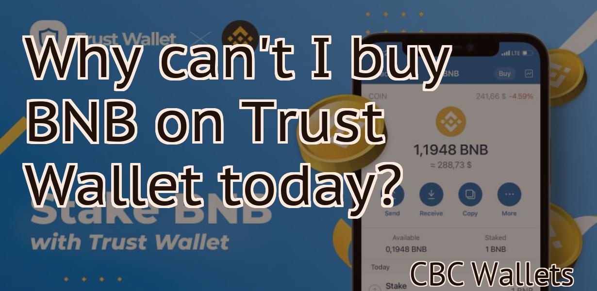 Why can't I buy BNB on Trust Wallet today?