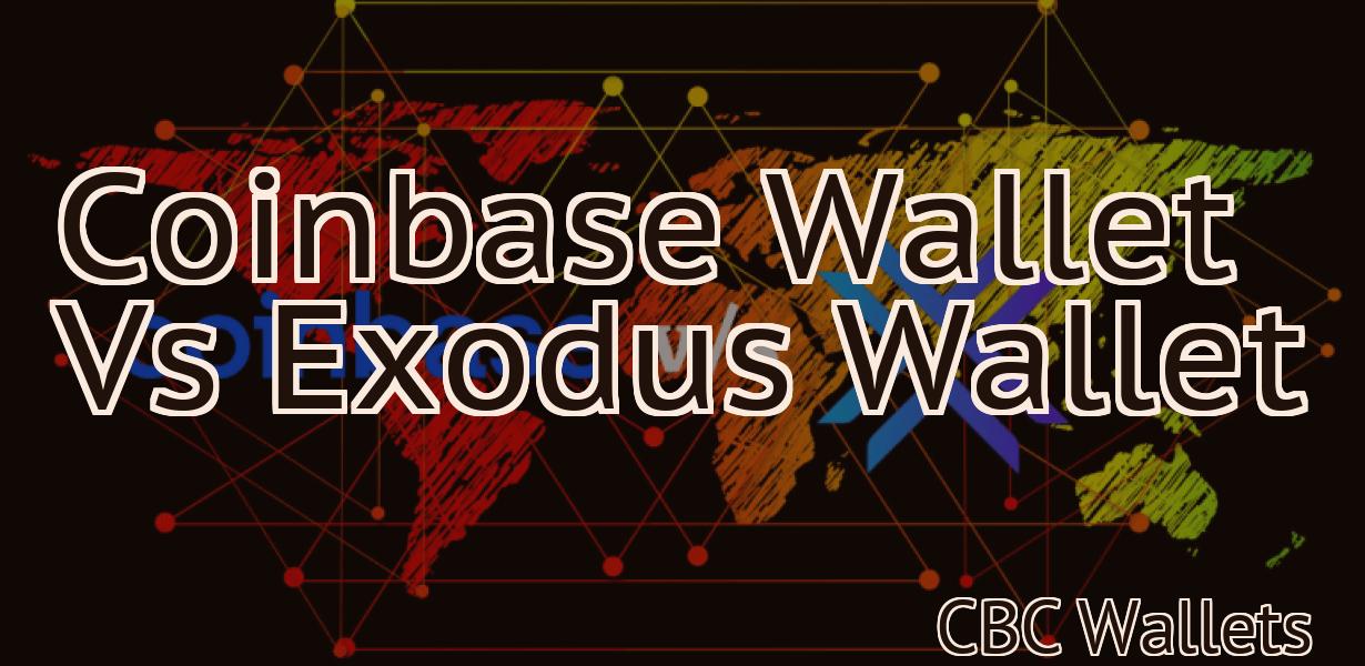 Coinbase Wallet Vs Exodus Wallet