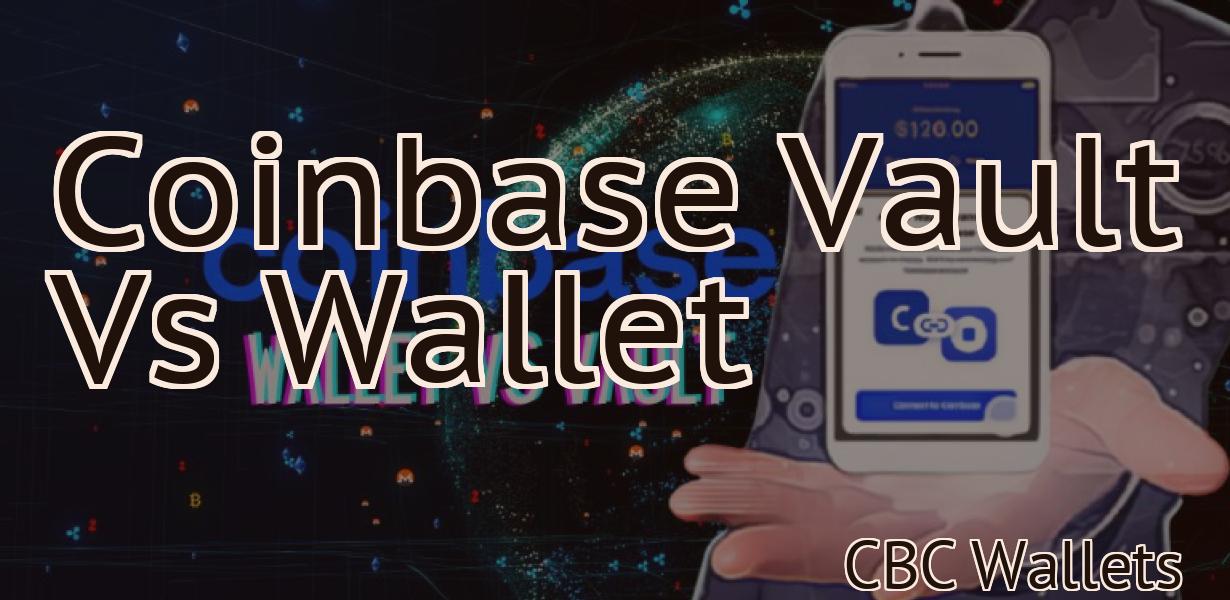 Coinbase Vault Vs Wallet