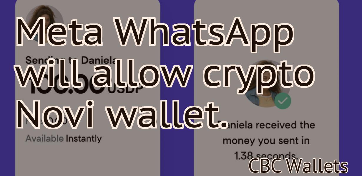 Meta WhatsApp will allow crypto Novi wallet.