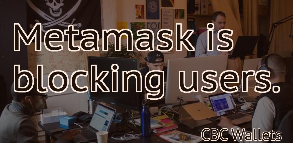 Metamask is blocking users.