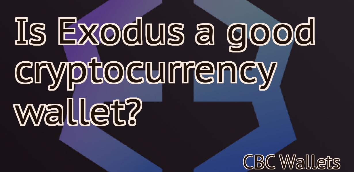 Is Exodus a good cryptocurrency wallet?