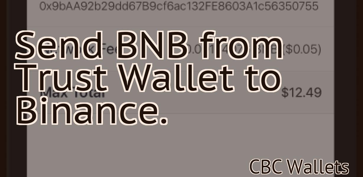 Send BNB from Trust Wallet to Binance.