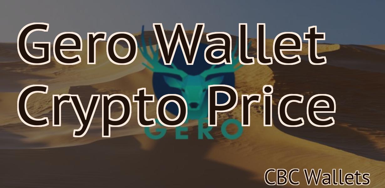 Gero Wallet Crypto Price