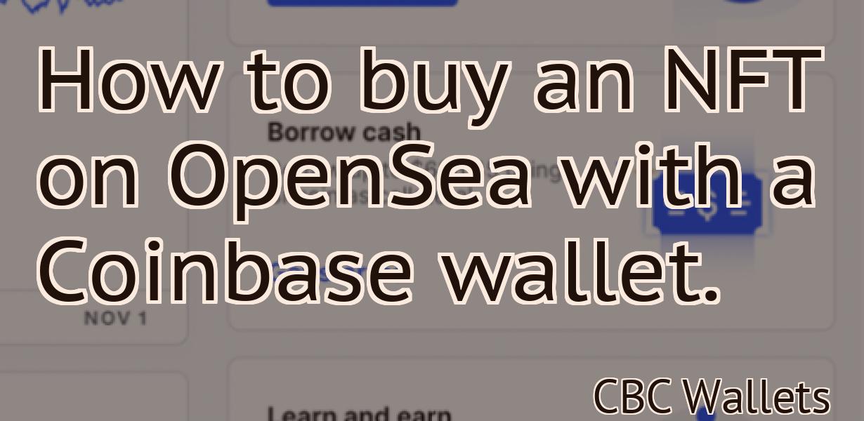 How to buy an NFT on OpenSea with a Coinbase wallet.