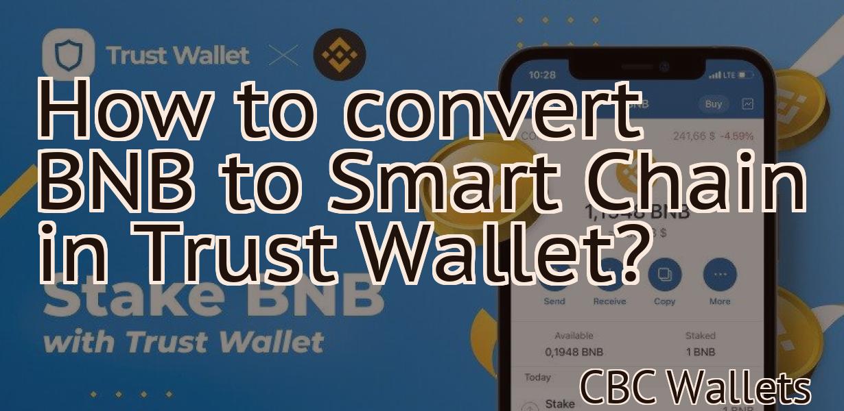 How to convert BNB to Smart Chain in Trust Wallet?