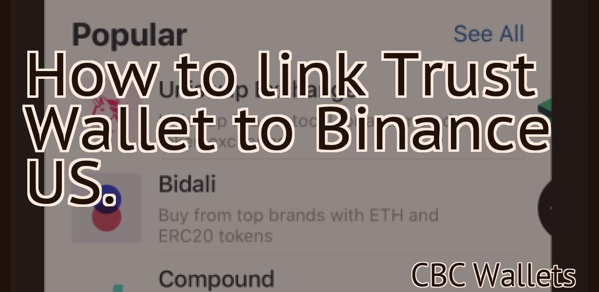 How to link Trust Wallet to Binance US.