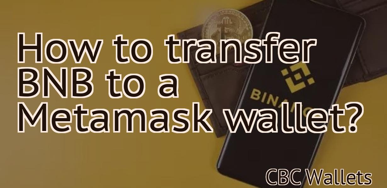 How to transfer BNB to a Metamask wallet?