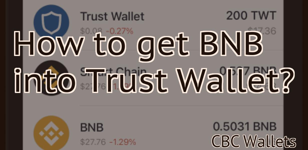 How to get BNB into Trust Wallet?