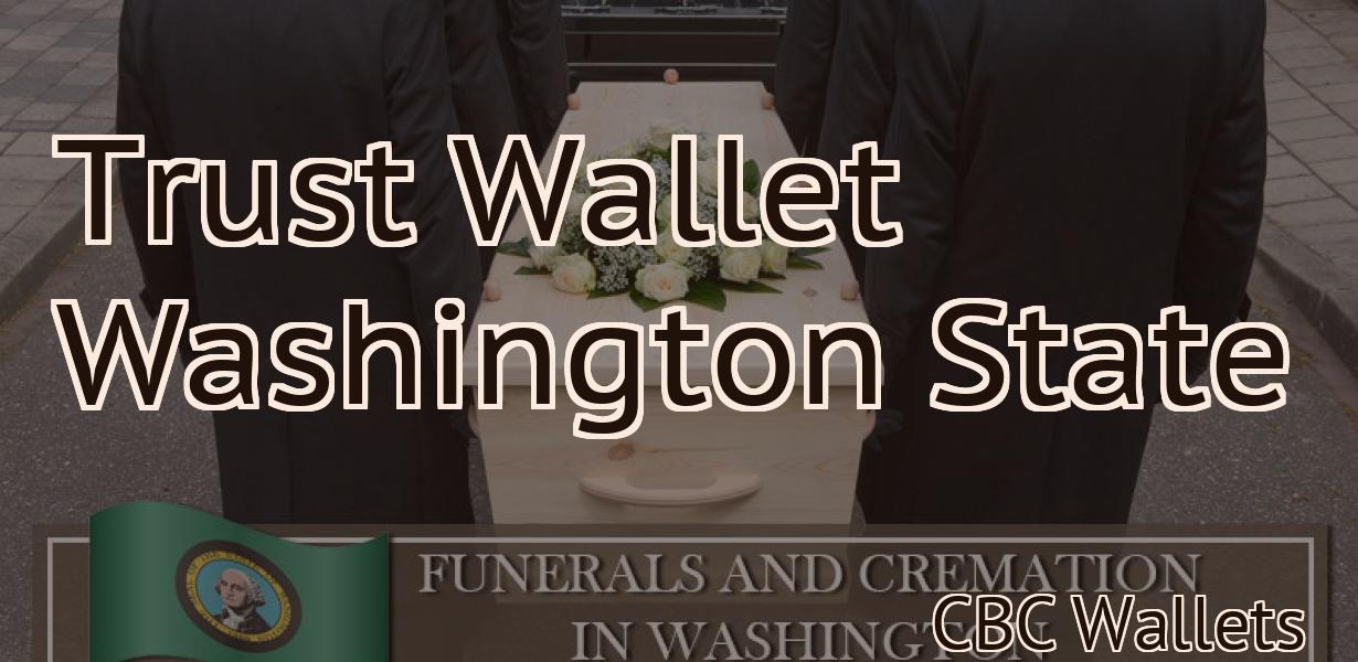 Trust Wallet Washington State