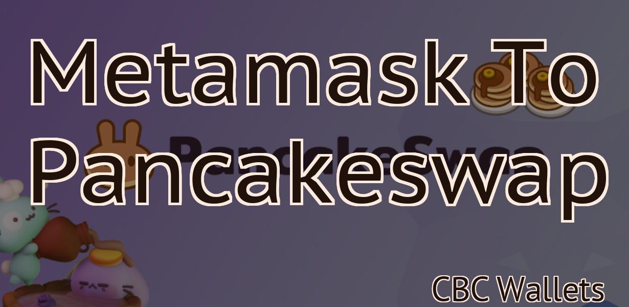 Metamask To Pancakeswap