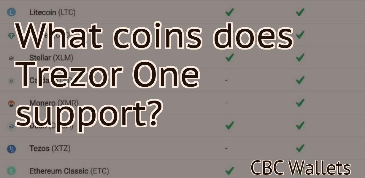 What coins does Trezor One support?