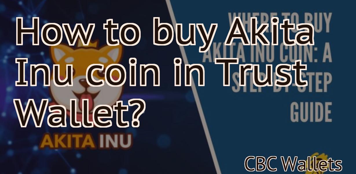 How to buy Akita Inu coin in Trust Wallet?