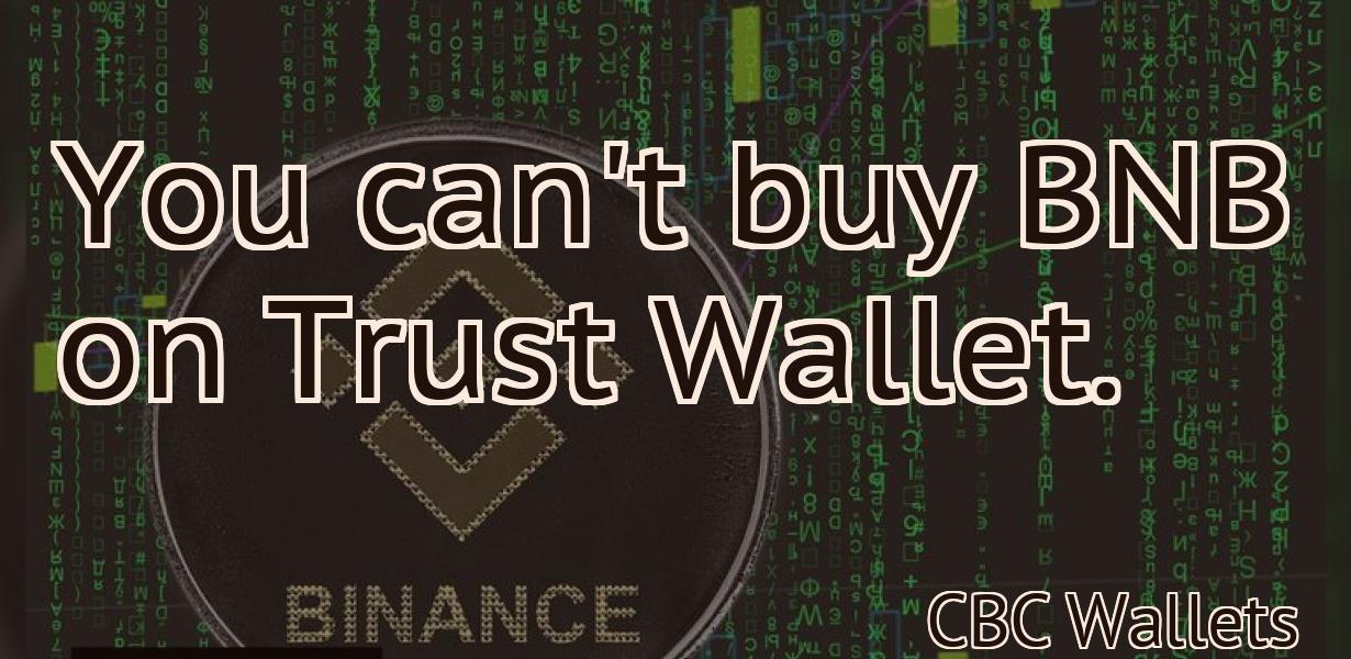You can't buy BNB on Trust Wallet.