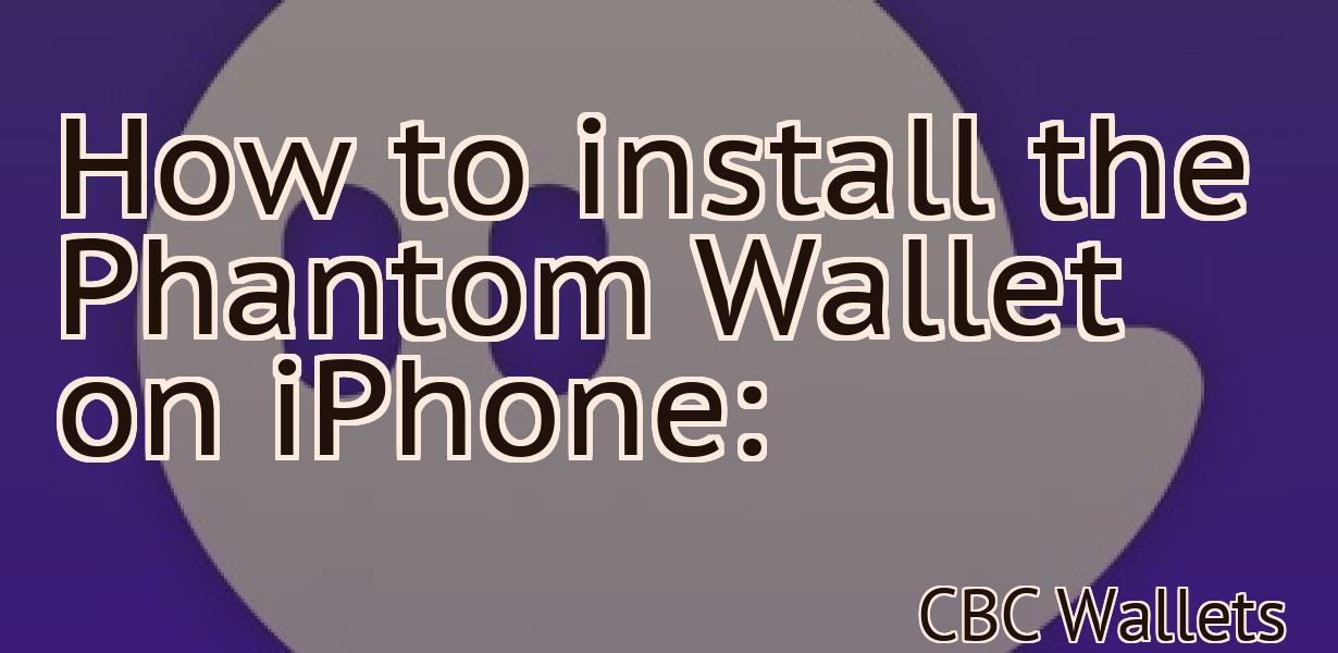 How to install the Phantom Wallet on iPhone: