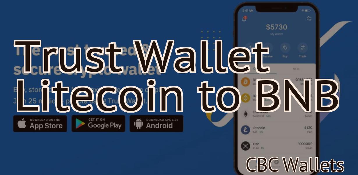 Trust Wallet Litecoin to BNB