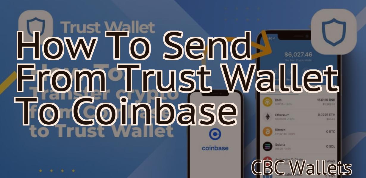 How To Send From Trust Wallet To Coinbase