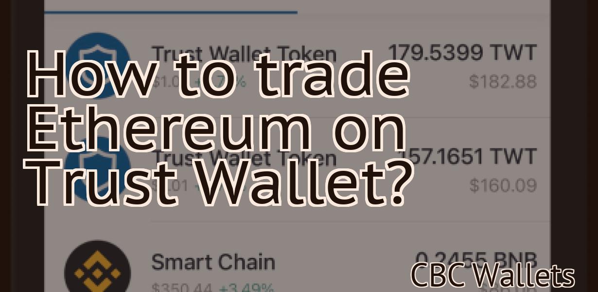 How to trade Ethereum on Trust Wallet?