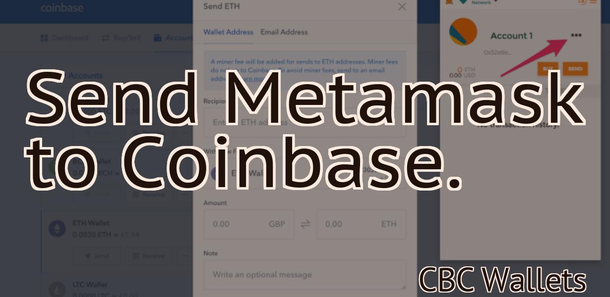 Send Metamask to Coinbase.