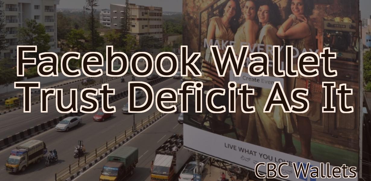 Facebook Wallet Trust Deficit As It