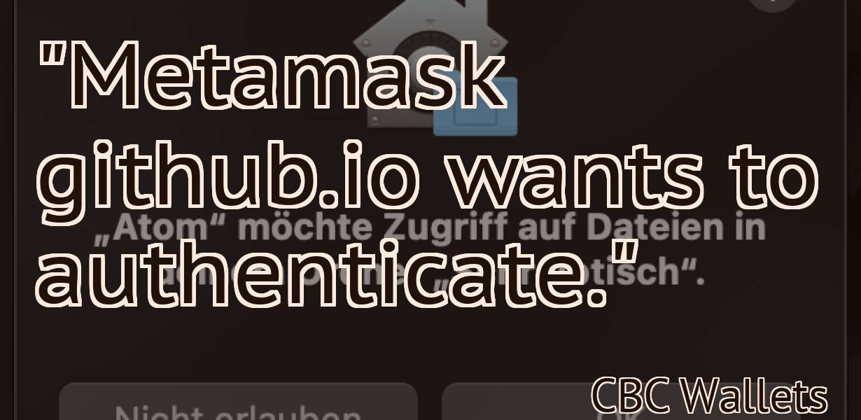"Metamask github.io wants to authenticate."