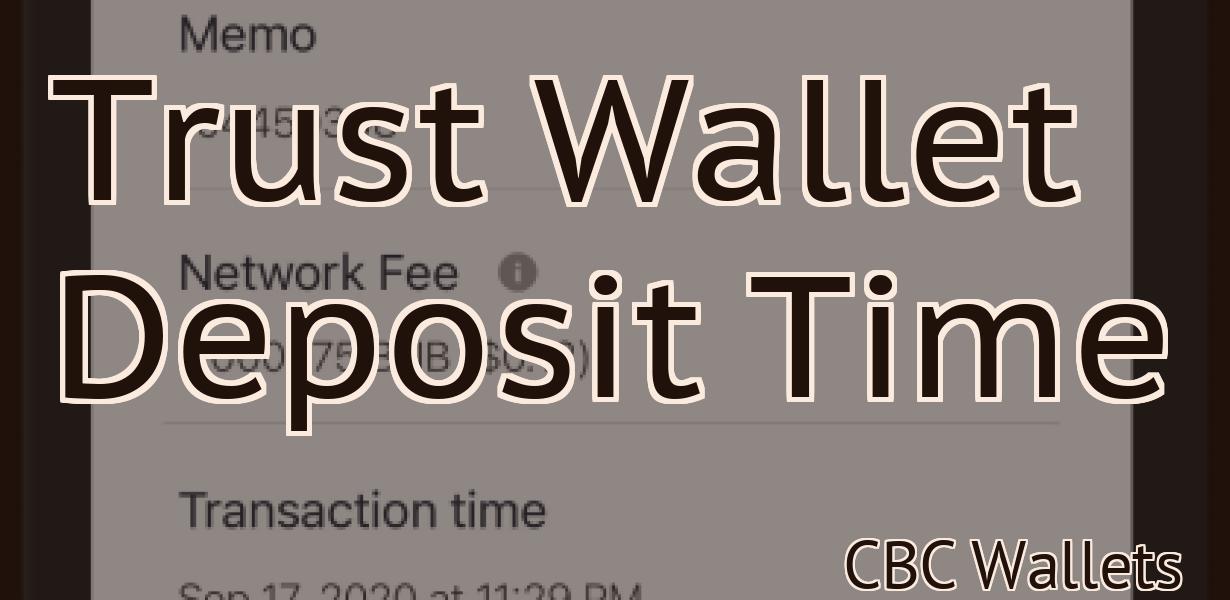 Trust Wallet Deposit Time