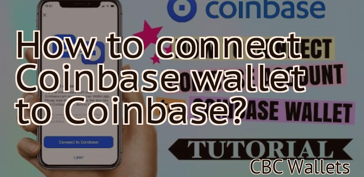 How to connect Coinbase wallet to Coinbase?