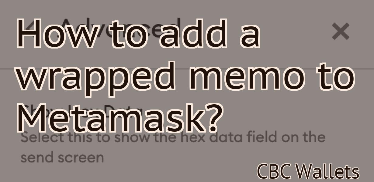 How to add a wrapped memo to Metamask?