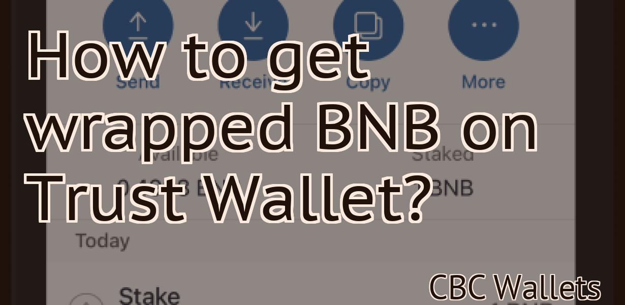 How to get wrapped BNB on Trust Wallet?